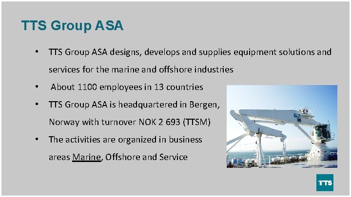 TTS Group ASA • TTS Group ASA designs, develops and supplies equipment solutions and