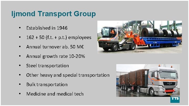 Ijmond Transport Group • Established in 1946 • 162 + 50 (f. t. +