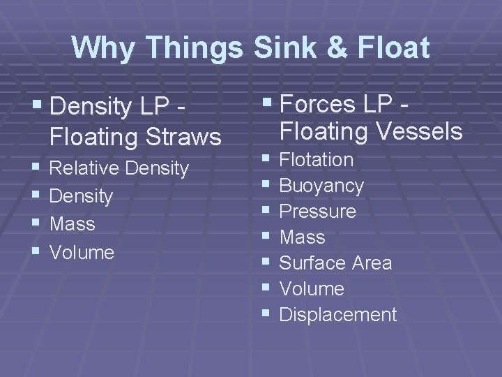 Why Things Sink & Float § Density LP Floating Straws § § Relative Density Why Things Sink & Float § Density LP Floating Straws § § Relative Density