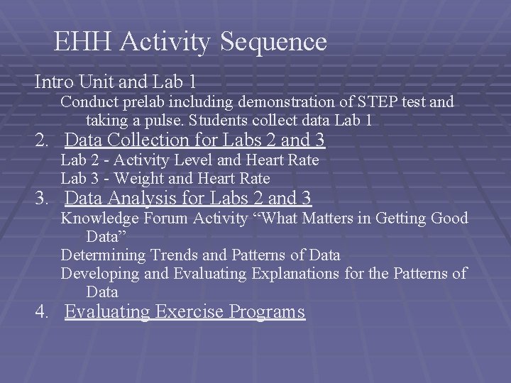 EHH Activity Sequence Intro Unit and Lab 1 Conduct prelab including demonstration of STEP EHH Activity Sequence Intro Unit and Lab 1 Conduct prelab including demonstration of STEP