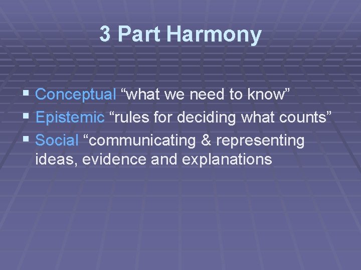 3 Part Harmony § Conceptual “what we need to know” § Epistemic “rules for 3 Part Harmony § Conceptual “what we need to know” § Epistemic “rules for