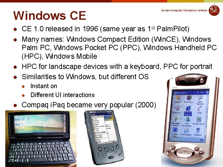 Windows CE l l CE 1. 0 released in 1996 (same year as 1