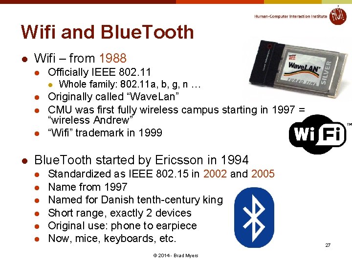 Wifi and Blue. Tooth l Wifi – from 1988 l Officially IEEE 802. 11