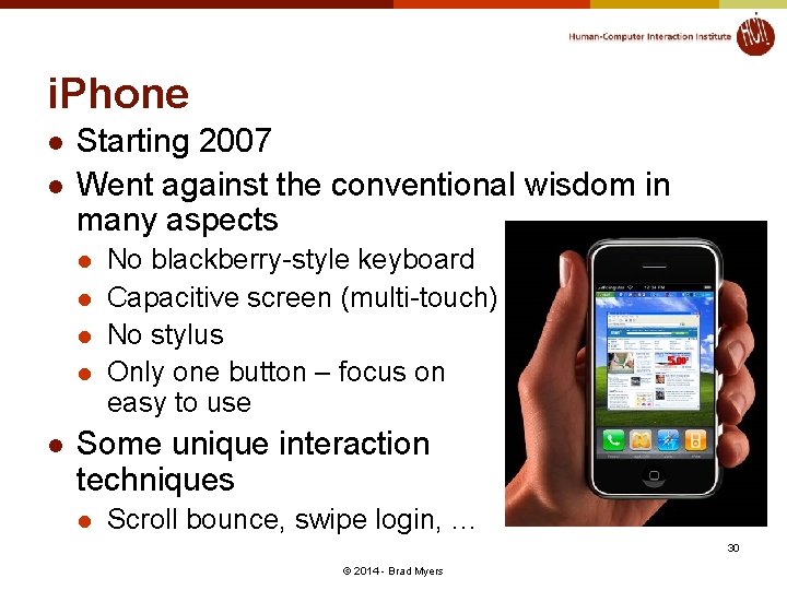 i. Phone l l Starting 2007 Went against the conventional wisdom in many aspects