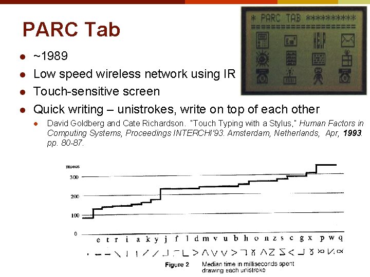 PARC Tab l l ~1989 Low speed wireless network using IR Touch-sensitive screen Quick