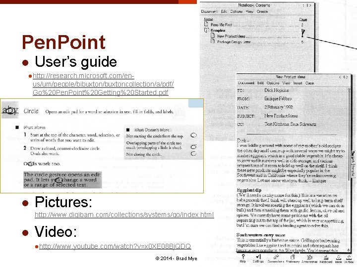 Pen. Point l User’s guide l http: //research. microsoft. com/en- us/um/people/bibuxton/buxtoncollection/a/pdf/ Go%20 Pen. Point%20