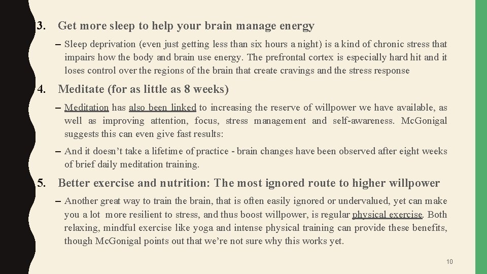 3. Get more sleep to help your brain manage energy – Sleep deprivation (even