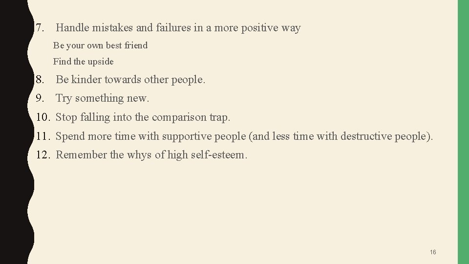 7. Handle mistakes and failures in a more positive way Be your own best