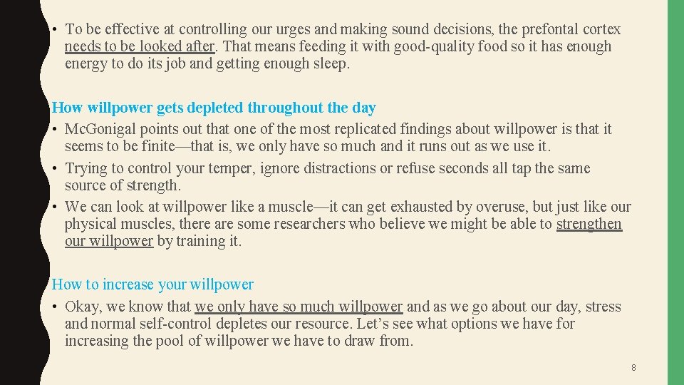  • To be effective at controlling our urges and making sound decisions, the