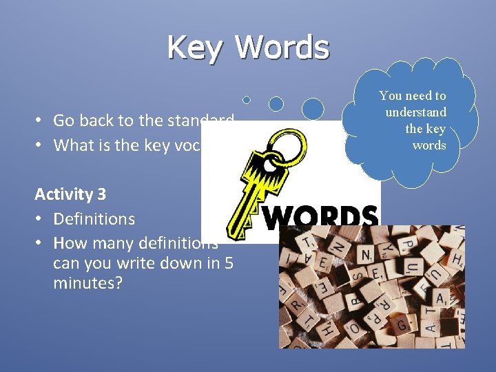 Key Words • Go back to the standard. • What is the key vocab?