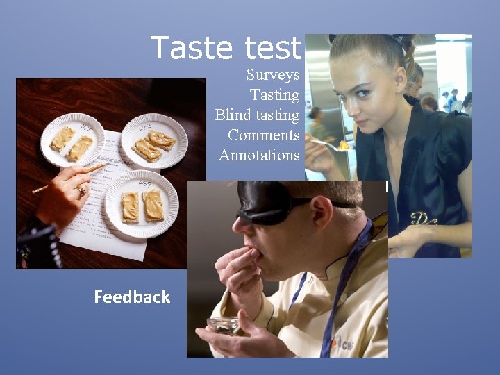 Taste testing Surveys Tasting Blind tasting Comments Annotations Feedback 