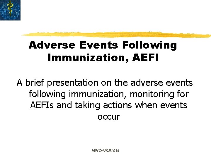 Adverse Events Following Immunization, AEFI A brief presentation on the adverse events following immunization,