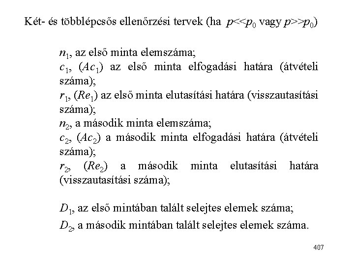 Két- és többlépcsős ellenőrzési tervek (ha p<<p 0 vagy p>>p 0) n 1, az
