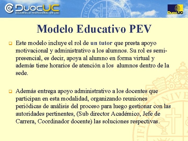 Modelo Educativo PEV q Este modelo incluye el rol de un Este modelo incluye