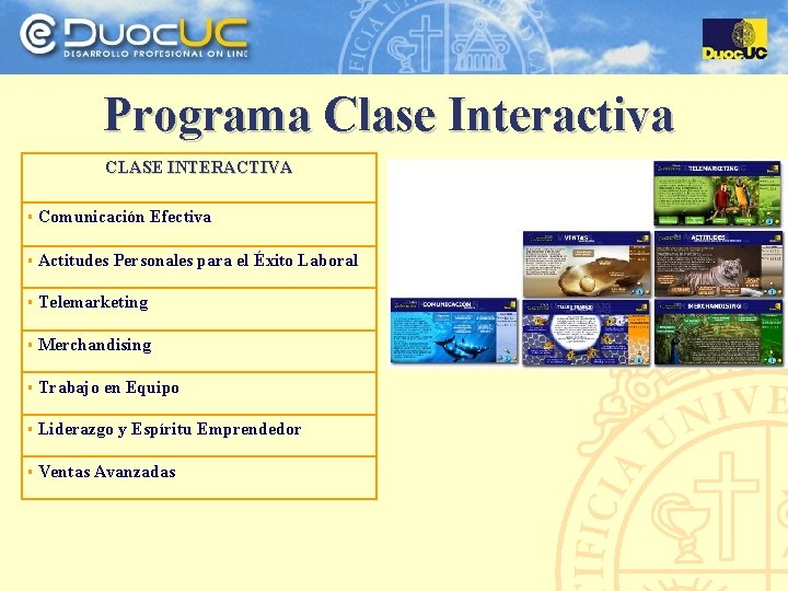 Programa Clase Interactiva CLASE INTERACTIVA § Comunicación Efectiva § Actitudes Personales para el Éxito