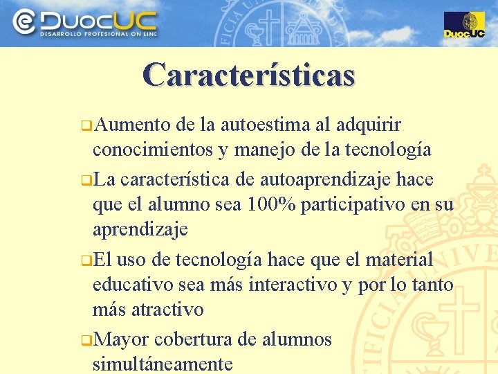 Características q. Aumento de la autoestima al adquirir conocimientos y manejo de la tecnología