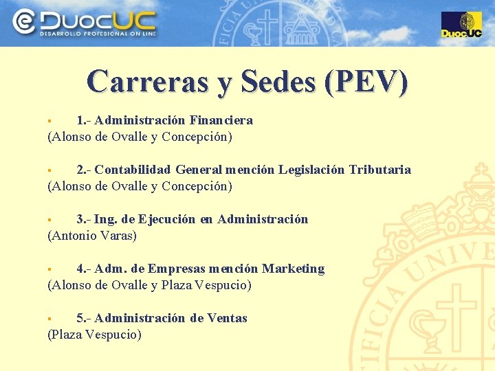 Carreras y Sedes (PEV) 1. - Administración Financiera (Alonso de Ovalle y Concepción) §