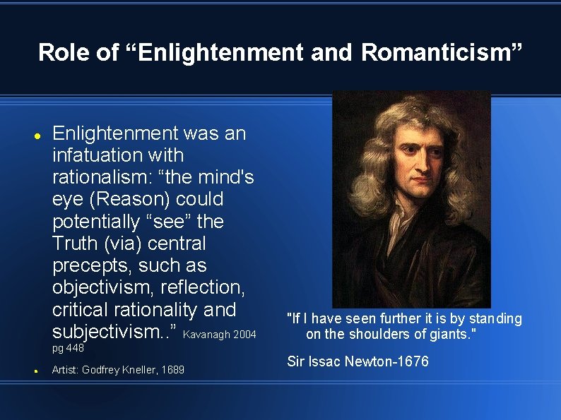 Role of “Enlightenment and Romanticism” Enlightenment was an infatuation with rationalism: “the mind's eye