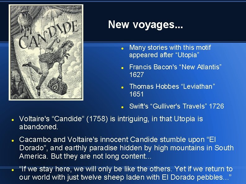  New voyages. . . Many stories with this motif appeared after “Utopia” Francis