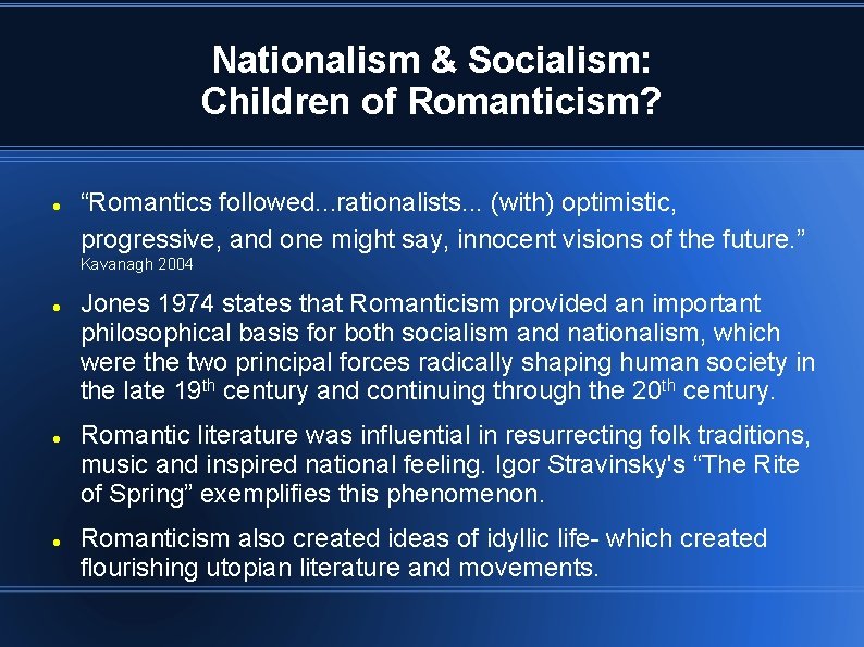 Nationalism & Socialism: Children of Romanticism? “Romantics followed. . . rationalists. . . (with)