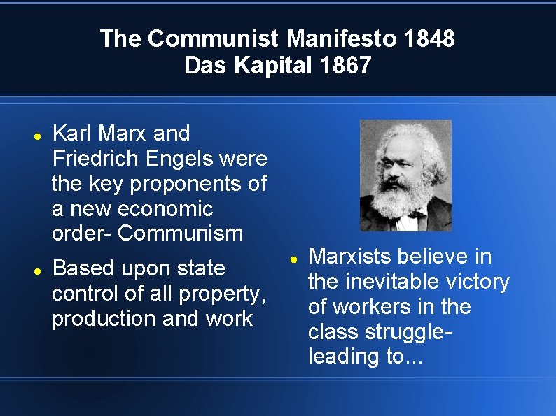 The Communist Manifesto 1848 Das Kapital 1867 Karl Marx and Friedrich Engels were the