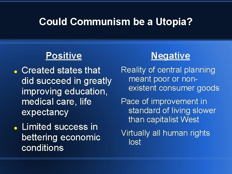 Could Communism be a Utopia? Positive Negative Reality of central planning Created states that