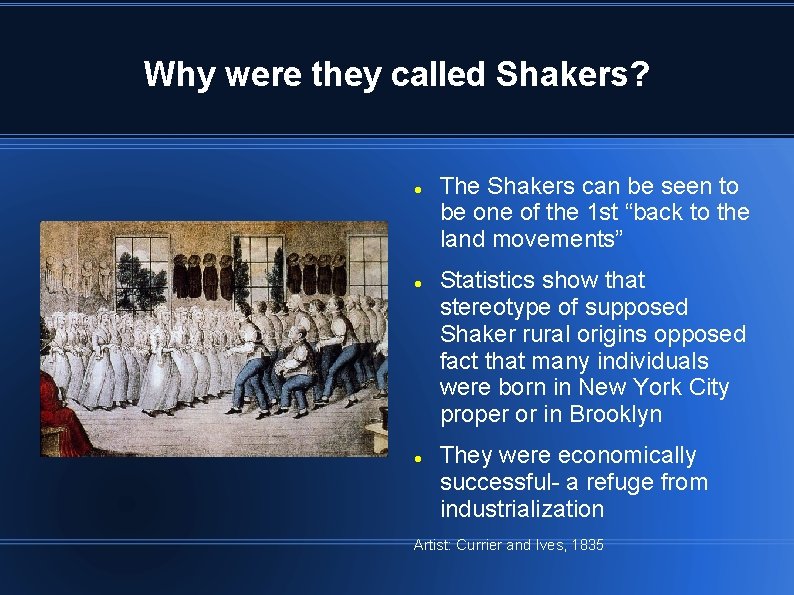 Why were they called Shakers? The Shakers can be seen to be one of