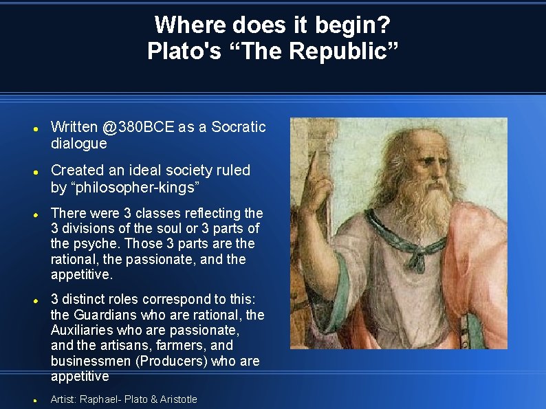 Where does it begin? Plato's “The Republic” Written @380 BCE as a Socratic dialogue