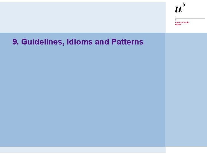 9. Guidelines, Idioms and Patterns 