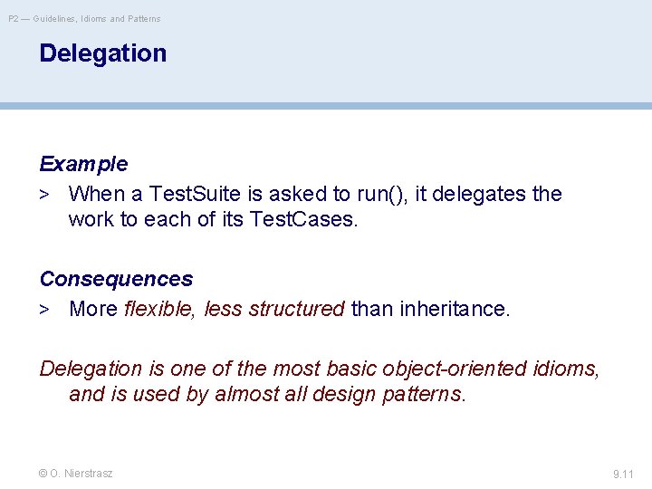 P 2 — Guidelines, Idioms and Patterns Delegation Example > When a Test. Suite