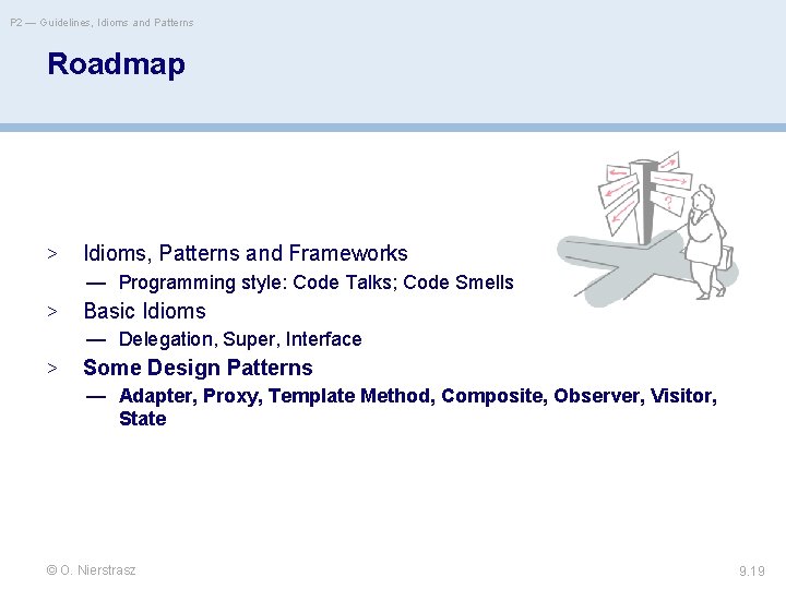 P 2 — Guidelines, Idioms and Patterns Roadmap > Idioms, Patterns and Frameworks —