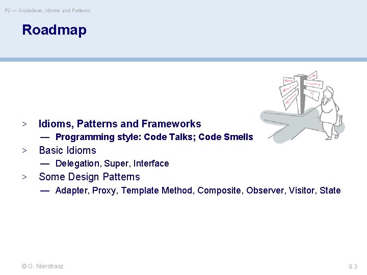 P 2 — Guidelines, Idioms and Patterns Roadmap > Idioms, Patterns and Frameworks —