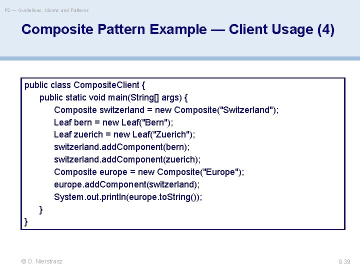 P 2 — Guidelines, Idioms and Patterns Composite Pattern Example — Client Usage (4)