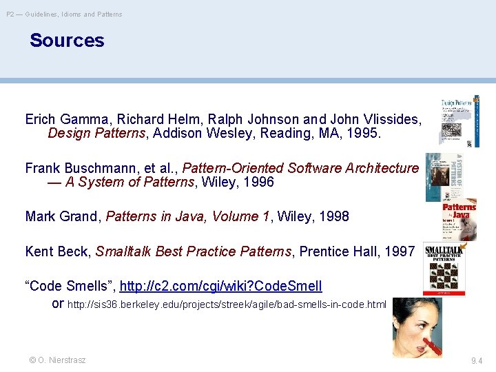 P 2 — Guidelines, Idioms and Patterns Sources Erich Gamma, Richard Helm, Ralph Johnson