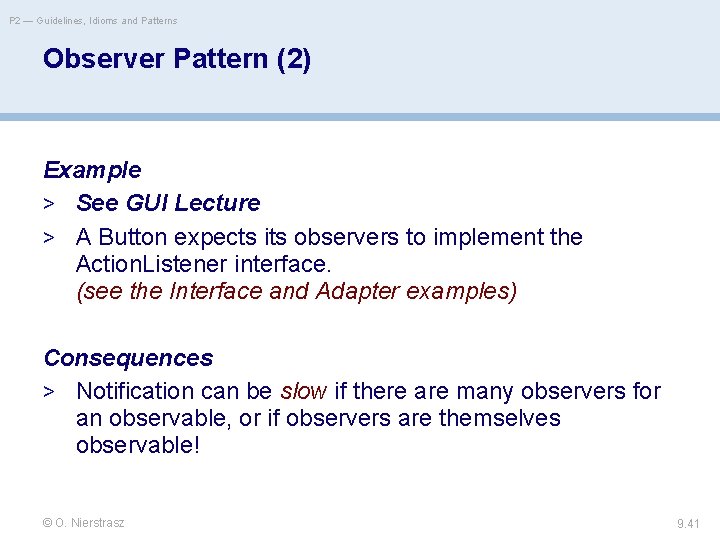 P 2 — Guidelines, Idioms and Patterns Observer Pattern (2) Example > See GUI