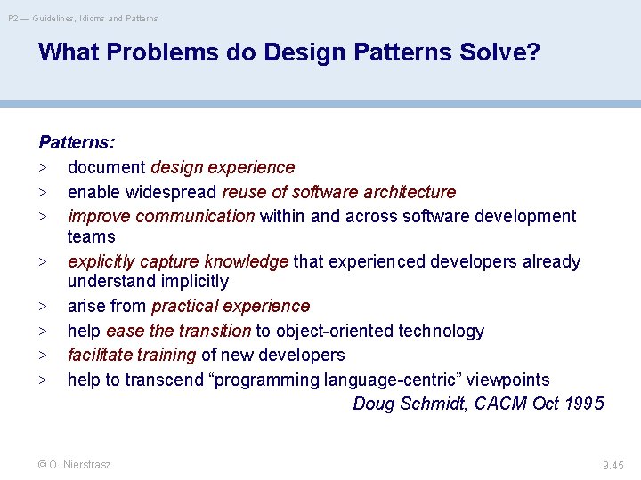 P 2 — Guidelines, Idioms and Patterns What Problems do Design Patterns Solve? Patterns: