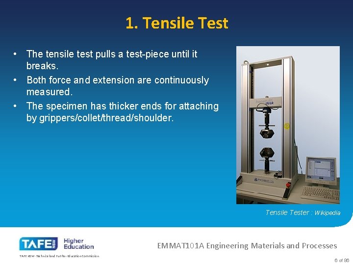 1. Tensile Test • The tensile test pulls a test-piece until it breaks. •