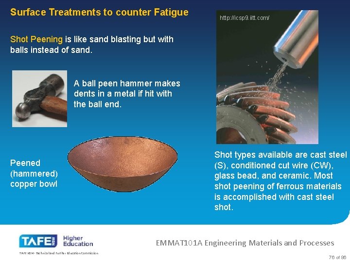 Surface Treatments to counter Fatigue http: //icsp 9. iitt. com/ Shot Peening is like