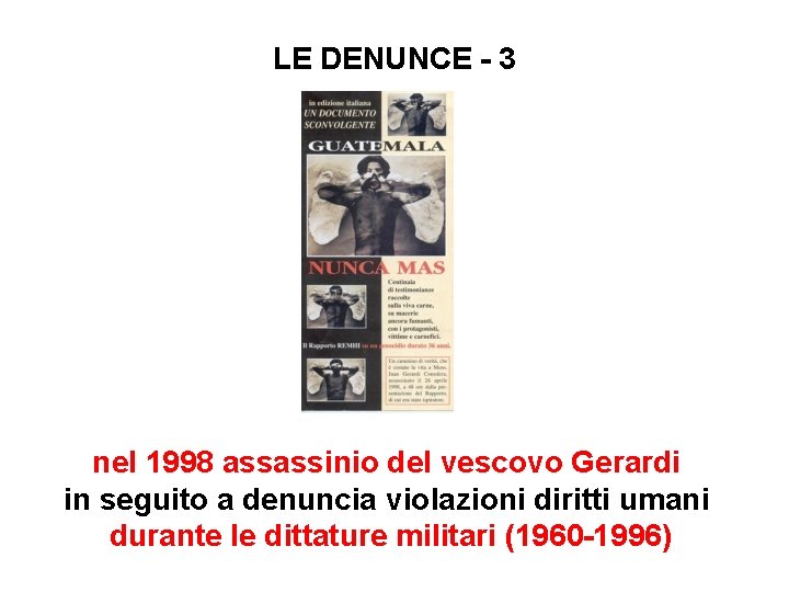 LE DENUNCE - 3 nel 1998 assassinio del vescovo Gerardi in seguito a denuncia