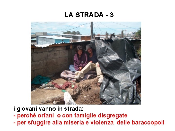 LA STRADA - 3 i giovani vanno in strada: - perché orfani o con