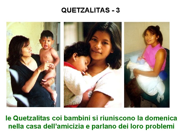 QUETZALITAS - 3 le Quetzalitas coi bambini si riuniscono la domenica nella casa dell’amicizia