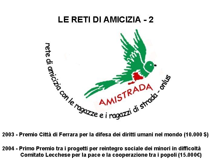 LE RETI DI AMICIZIA - 2 2003 - Premio Città di Ferrara per la