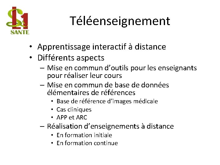 Téléenseignement • Apprentissage interactif à distance • Différents aspects – Mise en commun d’outils