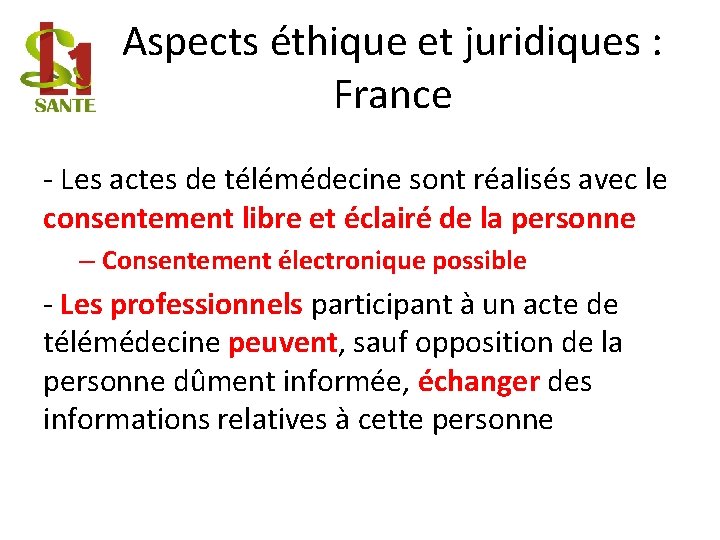 Aspects éthique et juridiques : France - Les actes de télémédecine sont réalisés avec