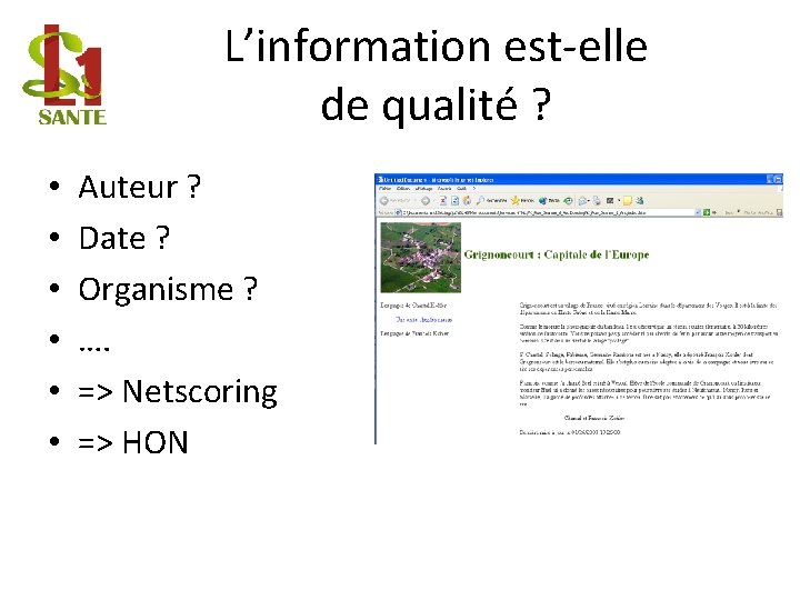 L’information est-elle de qualité ? • • • Auteur ? Date ? Organisme ?