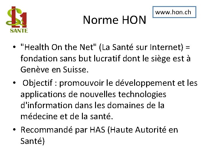 Norme HON www. hon. ch • "Health On the Net" (La Santé sur Internet)