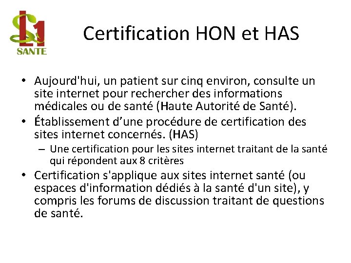 Certification HON et HAS • Aujourd'hui, un patient sur cinq environ, consulte un site