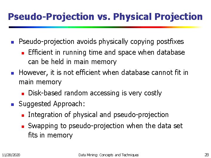 Pseudo-Projection vs. Physical Projection n Pseudo-projection avoids physically copying postfixes n n However, it