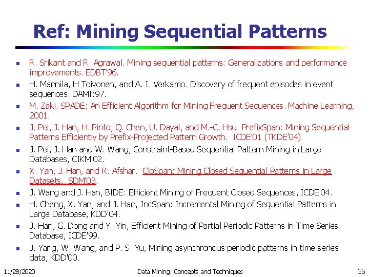 Ref: Mining Sequential Patterns n n n n n R. Srikant and R. Agrawal.