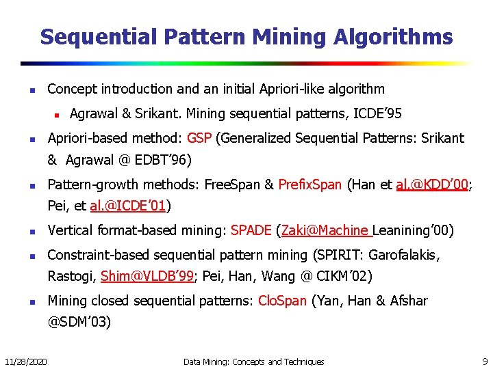 Sequential Pattern Mining Algorithms n Concept introduction and an initial Apriori-like algorithm n n